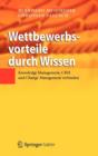 Wettbewerbsvorteile Durch Wissen : Knowledge Management, Crm Und Change Management Verbinden - Book