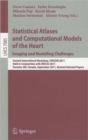 Statistical Atlases and Computational Models of the Heart: Imaging and Modelling Challenges : Second International Workshop, STACOM 2011, Held in Conjunction with MICCAI 2011, Toronto, Canada, Septemb - Book