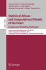Statistical Atlases and Computational Models of the Heart: Imaging and Modelling Challenges : Second International Workshop, STACOM 2011, Held in Conjunction with MICCAI 2011, Toronto, Canada, Septemb - eBook
