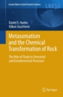 Metasomatism and the Chemical Transformation of Rock : The Role of Fluids in Terrestrial and Extraterrestrial Processes - eBook