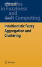 Intuitionistic Fuzzy Aggregation and Clustering - Book