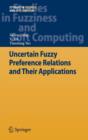 Uncertain Fuzzy Preference Relations and Their Applications - Book