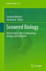 Seaweed Biology : Novel Insights into Ecophysiology, Ecology and Utilization - Book