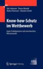 Know-how-Schutz im Wettbewerb : Gegen Produktpiraterie und unerwunschten Wissenstransfer - Book
