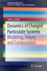 Dynamics of Charged Particulate Systems : Modeling, Theory and Computation - Book