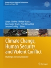 Climate Change, Human Security and Violent Conflict : Challenges for Societal Stability - eBook