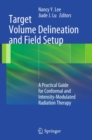 Target Volume Delineation and Field Setup : A Practical Guide for Conformal and Intensity-Modulated Radiation Therapy - eBook