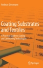 Coating Substrates and Textiles : A Practical Guide to Coating and Laminating Technologies - Book