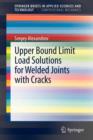 Upper Bound Limit Load Solutions for Welded Joints with Cracks - Book