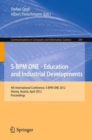 S-BPM ONE - Education and Industrial Developments : 4th International Conference, S-BPM ONE 2012, Vienna, Austria, April 4-5, 2012. Proceedings - Book
