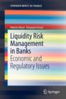 Liquidity Risk Management in Banks : Economic and Regulatory Issues - Book
