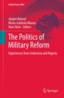 The Politics of Military Reform : Experiences from Indonesia and Nigeria - eBook