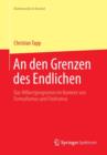An Den Grenzen Des Endlichen : Das Hilbertprogramm Im Kontext Von Formalismus Und Finitismus - Book