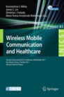 Wireless Mobile Communication and Healthcare : Second International ICST Conference, MobiHealth 2011, Kos Island, Greece, October 5-7, 2011. Revised Selected Papers - Book