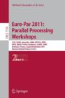 Euro-Par 2011: Parallel Processing Workshops : CCPI, CGWS, HeteroPar, HiBB, HPCVirt, HPPC, HPSS, MDGS, ProPer, Resilience, UCHPC, VHPC, Bordeaux, France, August 29 -- September 2, 2011, Revised Select - Book
