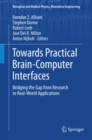 Towards Practical Brain-Computer Interfaces : Bridging the Gap from Research to Real-World Applications - eBook