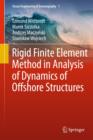 Rigid Finite Element Method in Analysis of Dynamics of Offshore Structures - Book