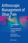 Arthroscopic Management of Ulnar Pain - Book