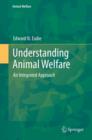 Understanding Animal Welfare : An Integrated Approach - Book