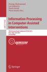 Information Processing in Computer Assisted Interventions : Third International Conference, IPCAI 2012, Pisa, Italy, June 27, 2012, Proceedings - Book