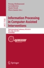 Information Processing in Computer Assisted Interventions : Third International Conference, IPCAI 2012, Pisa, Italy, June 27, 2012, Proceedings - eBook
