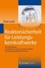 Reaktorsicherheit fur Leistungskernkraftwerke : Die Entwicklung im politischen und technischen Umfeld der Bundesrepublik Deutschland - Book
