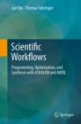 Scientific Workflows : Programming, Optimization, and Synthesis with ASKALON and AWDL - eBook