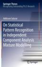 On Statistical Pattern Recognition in Independent Component Analysis Mixture Modelling - Book