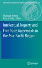 Intellectual Property and Free Trade Agreements in the Asia-Pacific Region - Book