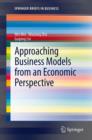 Approaching Business Models from an Economic Perspective - Book