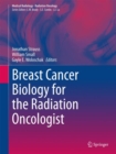 Breast Cancer Biology for the Radiation Oncologist - Book