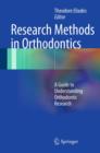 Research Methods in Orthodontics : A Guide to Understanding Orthodontic Research - eBook