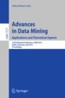 Advances in Data Mining. Applications and Theoretical Aspects : 12th Industrial Conference, ICDM 2012, Berlin, Germany, July 13-20, 2012. Proceedings - eBook
