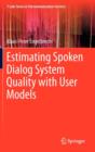 Estimating Spoken Dialog System Quality with User Models - Book