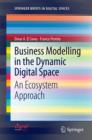 Business Modelling in the Dynamic Digital Space : An Ecosystem Approach - eBook