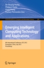 Emerging Intelligent Computing Technology and Applications : 8th International Conference, ICIC 2012, Huangshan, China, July 25-29, 2012. Proceedings - eBook