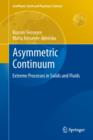 Asymmetric Continuum : Extreme Processes in Solids and Fluids - Book