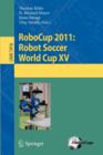 RoboCup 2011: Robot  Soccer World Cup XV - Book