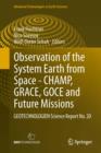 Observation of the System Earth from Space - CHAMP, GRACE, GOCE and future missions : GEOTECHNOLOGIEN Science Report No. 20 - eBook