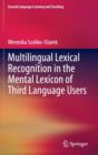 Multilingual Lexical Recognition in the Mental Lexicon of Third Language Users - Book
