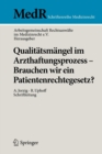 Qualitatsmangel Im Arzthaftungsprozess - Brauchen Wir Ein Patientenrechtegesetz? - Book