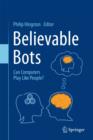 Believable Bots : Can Computers Play Like People? - Book