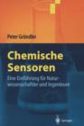 Chemische Sensoren : Eine Einfuhrung Fur Naturwissenschaftler Und Ingenieure - Book