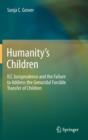 Humanity's Children : ICC Jurisprudence and the Failure to Address the Genocidal Forcible Transfer of Children - Book