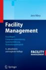 Facility Management : Grundlagen, Computerunterstutzung, Systemeinfuhrung, Anwendungsbeispiele - Book
