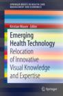 Emerging Health Technology : Relocation of Innovative Visual Knowledge and Expertise - eBook