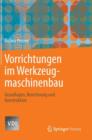 Vorrichtungen Im Werkzeugmaschinenbau : Grundlagen, Berechnung Und Konstruktion - Book