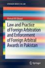 Law and Practice of Foreign Arbitration and Enforcement of Foreign Arbitral Awards in Pakistan - Book