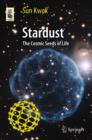 Stardust : The Cosmic Seeds of Life - Book
