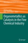 Organometallics as Catalysts in the Fine Chemical Industry - Book